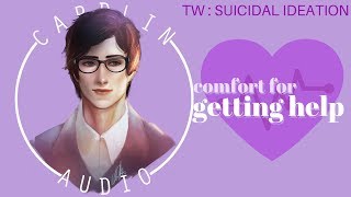 ASMR Voice: Comfort For Getting Help [M4A] [Trigger Warning: Suicidal Ideation]