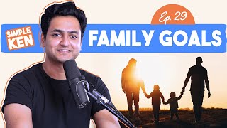 Simple Ken Podcast | EP 29 - Family Goals