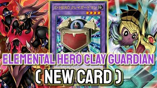 New Elemental HERO ‼️ YGOPRO - Elemental HERO Clay Guardian | Hero Apr.2026 | New Card