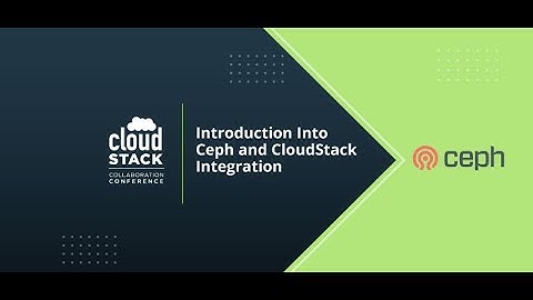 Introduction Into Ceph & CloudStack Integration - CloudStack Collaboration Conference 2021