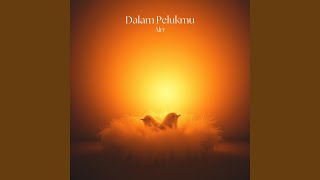 Dalam Pelukmu