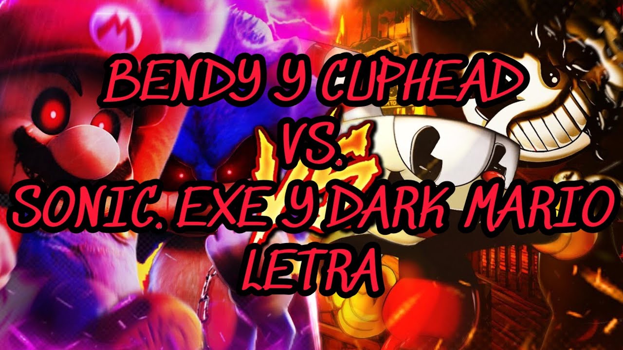 Cuphead y Bendy vs. Dark Mario y Sonic.exe Rap – música e letra de