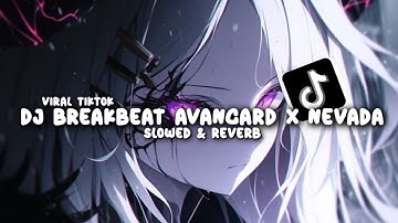 DJ BREAKBEAT AVANGARD X NEVADA ( Slowed & Reverb )