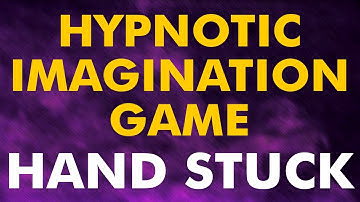 Hypnotic Imagination Game- Hand Stuck