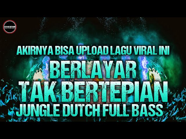 Akhirnya Bisa Upload Lagu Viral Ini !! DJ Berlayar Tak Bertepian Jungle Dutch Full Bass Viral Tiktok class=