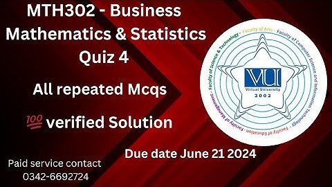 MTH302 - Business Mathematics & Statistics|| (Quiz # 4) 💯 verified Solution 2024||