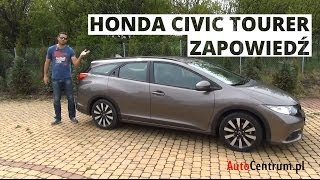 Honda Civic Tourer - zapowiedź testu