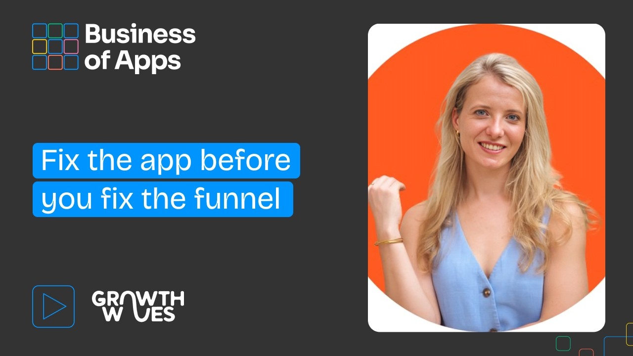 Fix the app before you fix the funnel