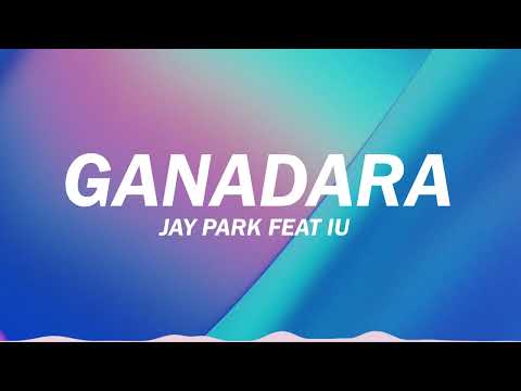 박재범 (Jay Park) - ‘GANADARA (Feat. 아이유 IU)’ (Easy lyrics)
