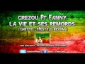 Grezou ft Fanny - La vie et ses remords ( Ghetto Lifestyle Riddim )