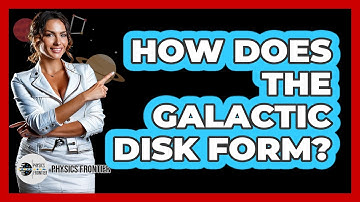 How Does The Galactic Disk Form?