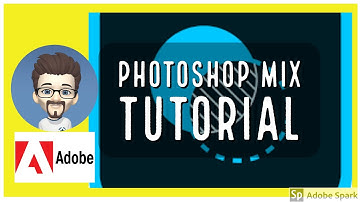 Adobe Photoshop Mix Tutorial 2020