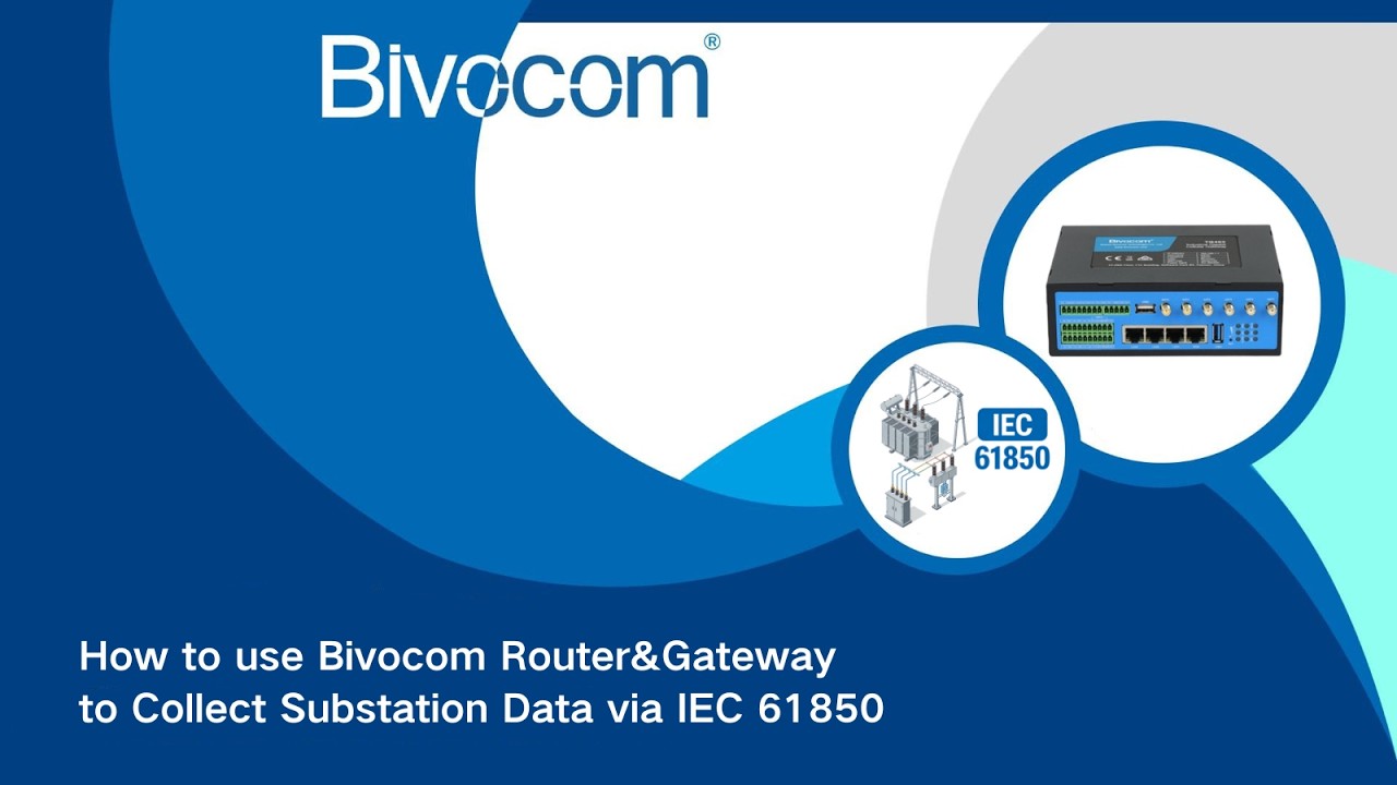 How to use Bivocom Router&Gateway to Collect Substation Data via IEC ...