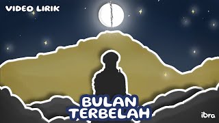 Video Lirik 'IBRA' : Bulan Terbelah