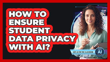 How To Ensure Student Data Privacy With AI?