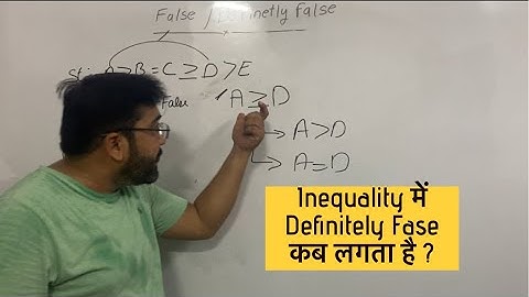 INEQUALITY DEFINITELY FALSE AND FALSE BY ROHIT SIR