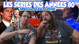 Joueur du grenier (Hors-série) - Les séries des années 80 (Spécial Glen larson)