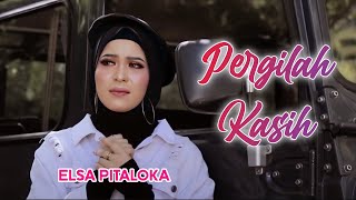 ELSA PITALOKA - PERGILAH KASIH ( MUSIK LIRIK )