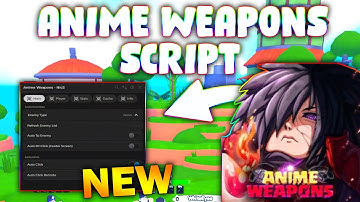 *NEW* Anime Weapons Script (PASTEBIN 2025) (AUTO CLICK , AUTO TP ENEMY , REDEEM ALL CODES )