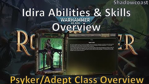 Overview of Idira - Psyker & Adept - Rogue Trader Early Access Alpha Review and Deep Dive!