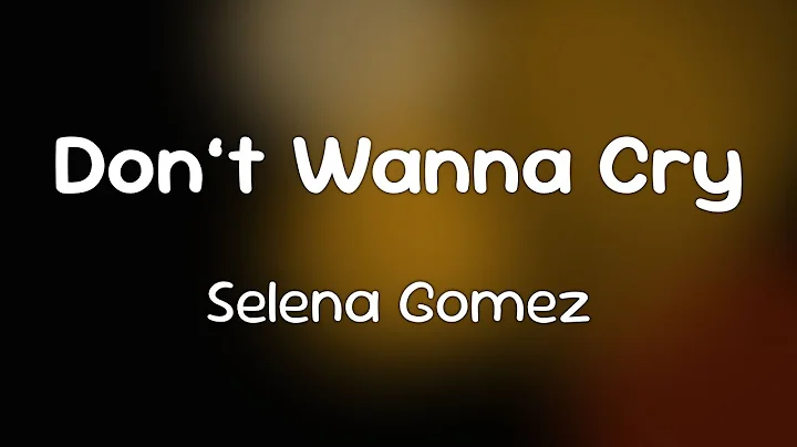 Selena Gomez & benny blanco - Don’t Wanna Cry [Lyrics]