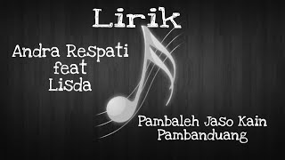 LIRIK PAMBALEH JASO KAIN PAMBADUANG - ANDRA RESPATI Feat LISDA ( lagu minang)