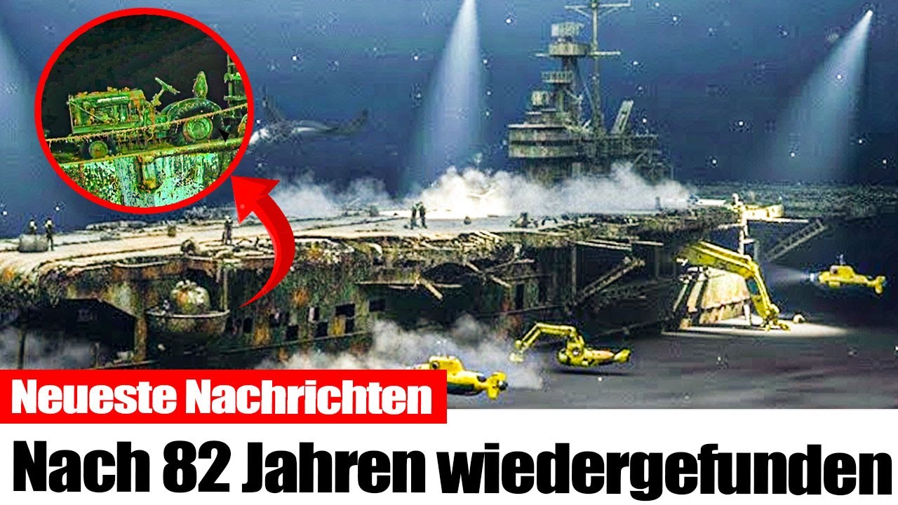 Das Wrack der USS Hornet – Doolittle Raider – wiederentdeckt, bemerkenswert gut erhalten