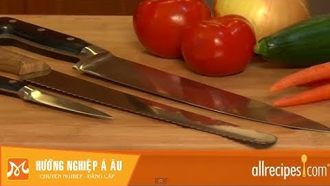 Đầu bếp chuyên nghiệp: Kỹ năng dùng dao cơ bản