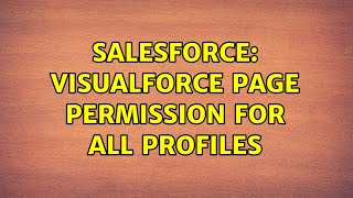 Salesforce: Visualforce Page Permission for all Profiles