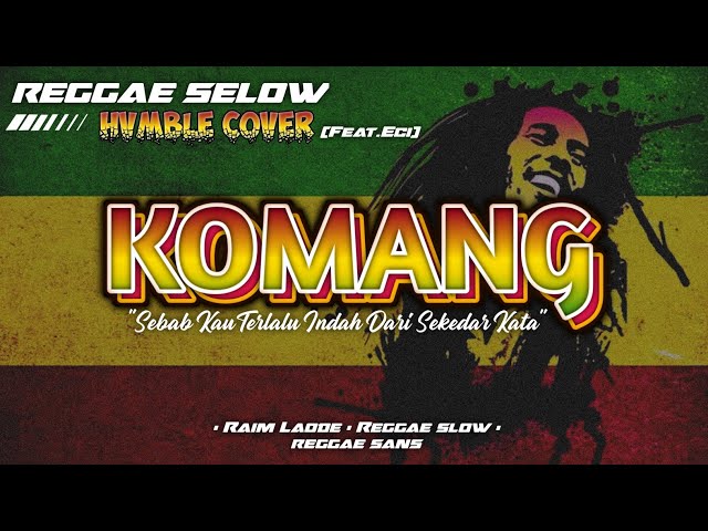 KOMANG - RAIM LAODE REGGAE COVER HVMBLE (Feat.Eci) class=