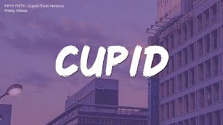 FIFTY FIFTY - Cupid (Twin Version) // (Lyrics)