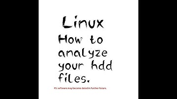 [Linux] How to analyze your hdd files