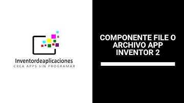 Componente File en  AppInventor