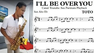 I'll Be Over You - TOTO (Partitura Sax Alto Cover)