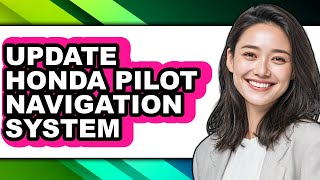How To Update Honda Pilot Navigation System - Easy Guide