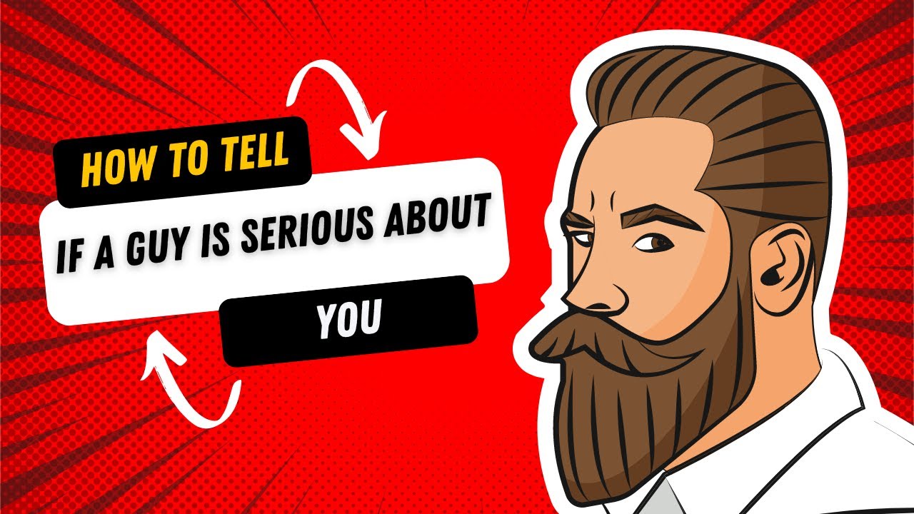 How To Tell If A Guy Is Serious About You YOU NEED TO KNOW THIS YouTube