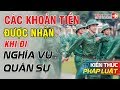 Các Khoản Tiền Được Nhận Khi Đi Nghĩa Vụ Quân Sự? | LuatVietnam