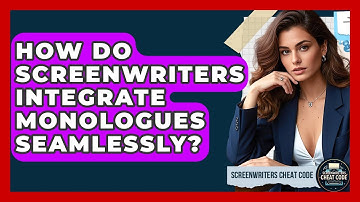 How Do Screenwriters Integrate Monologues Seamlessly? - Screenwriter