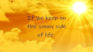 &quot;Keep On The Sunny Side Of Life&quot; song