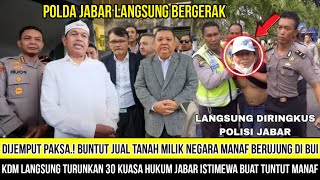 Tolak Damai.! Buntut Jual Tanah Milik Negara Manaf Dijemput Polda Jabar, KDM Kerahkan 30 Kuasa Hukum
