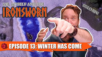 MM&D S2 Ironsworn Episode 13: Winter Has Come