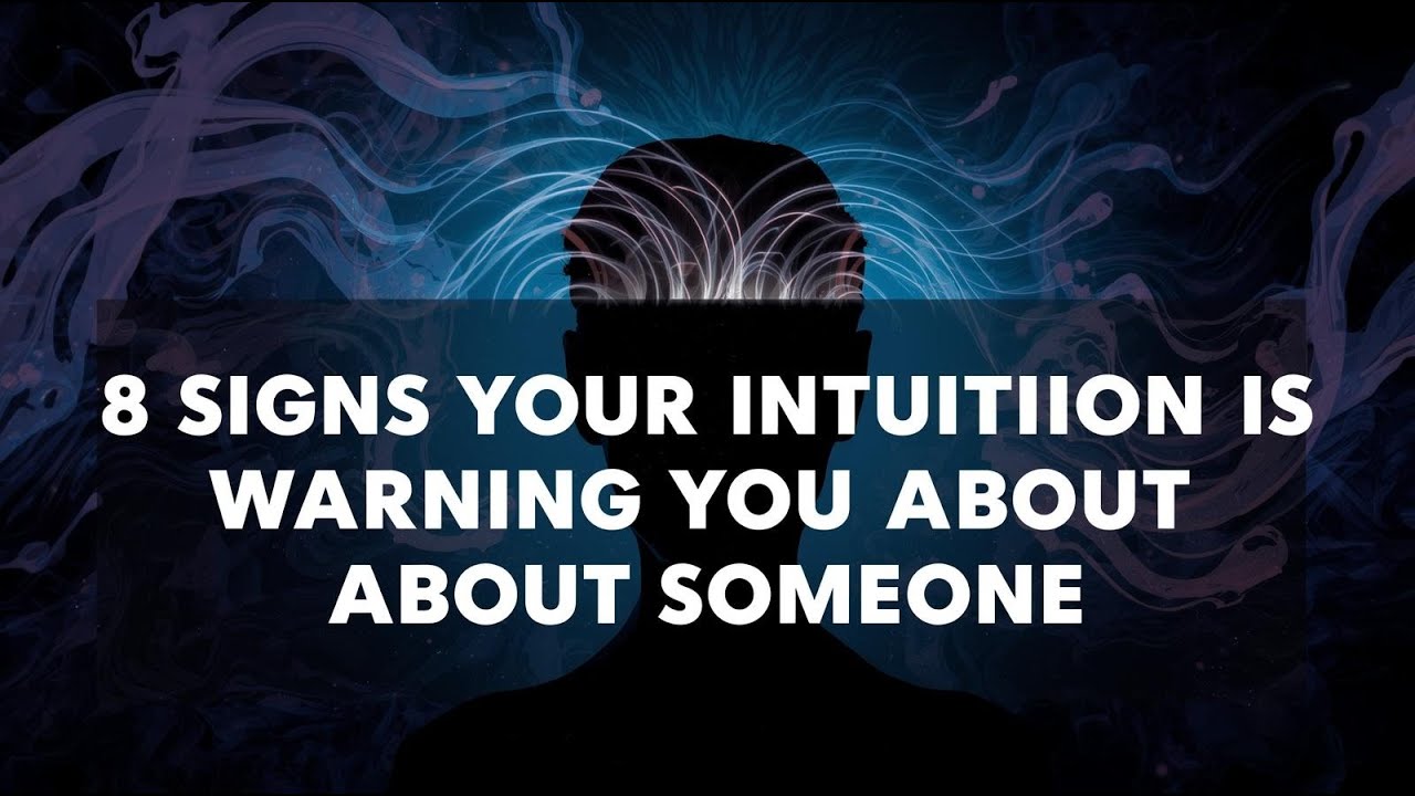 8 signs your intuition is warning you about someone