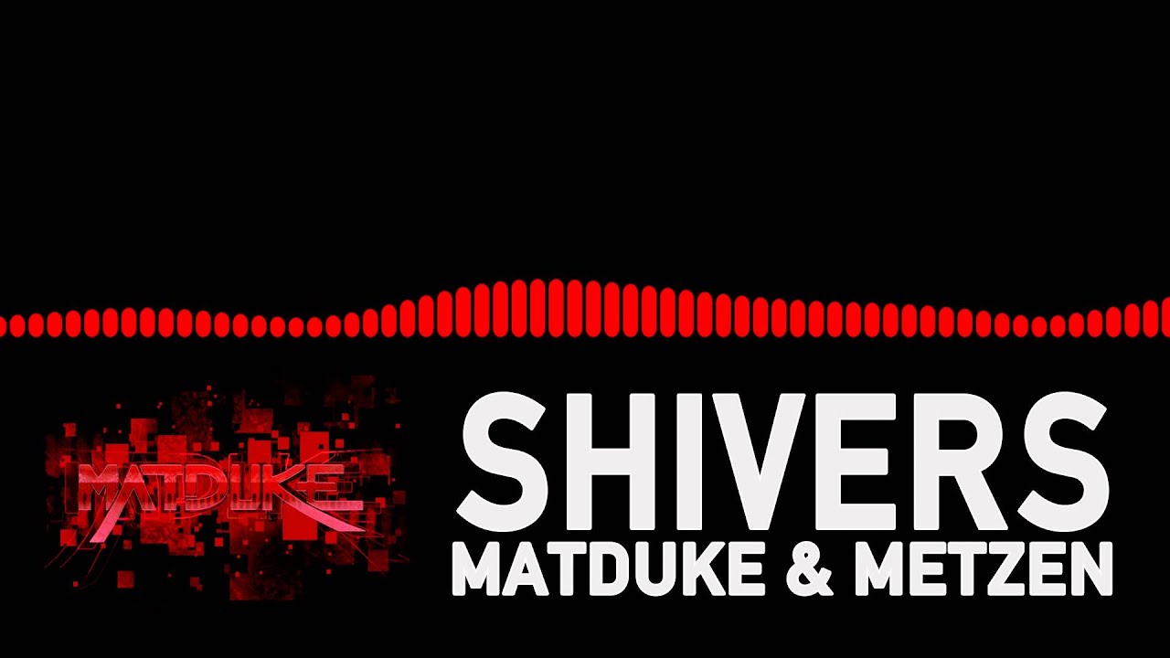 Matduke & Metzen - Shivers [Happy Hardcore]