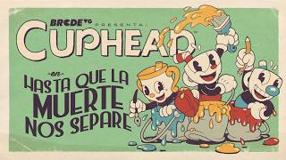 CUPHEAD en HASTA QUE LA MUERTE NOS SEPARE
