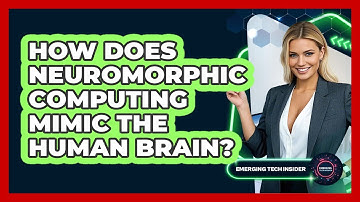 How Does Neuromorphic Computing Mimic The Human Brain? - Emerging Tech Insider
