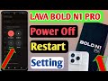 How to Enable Power Off setting in lava bold N1 pro/Switch off kaise kare/restart kaise kare Lava