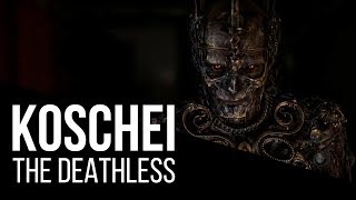 KOSCHEI THE DEATHLESS