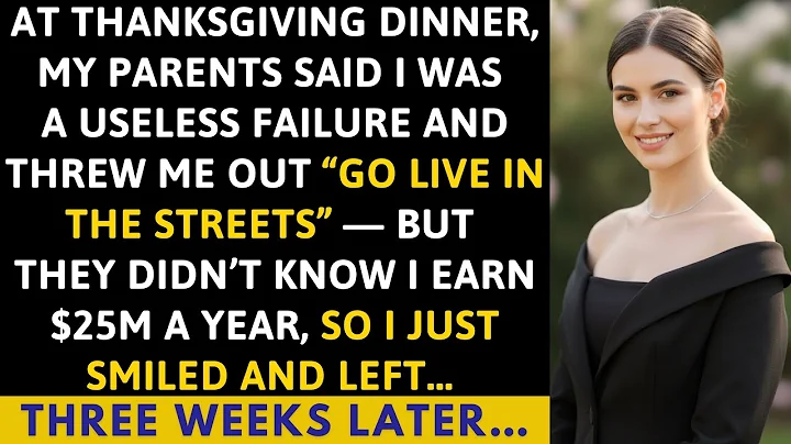 My Parents Told Me “Go Live in the Streets” at Thanksgiving…They Didn't Know I Earn $25M. 3 Weeks...
