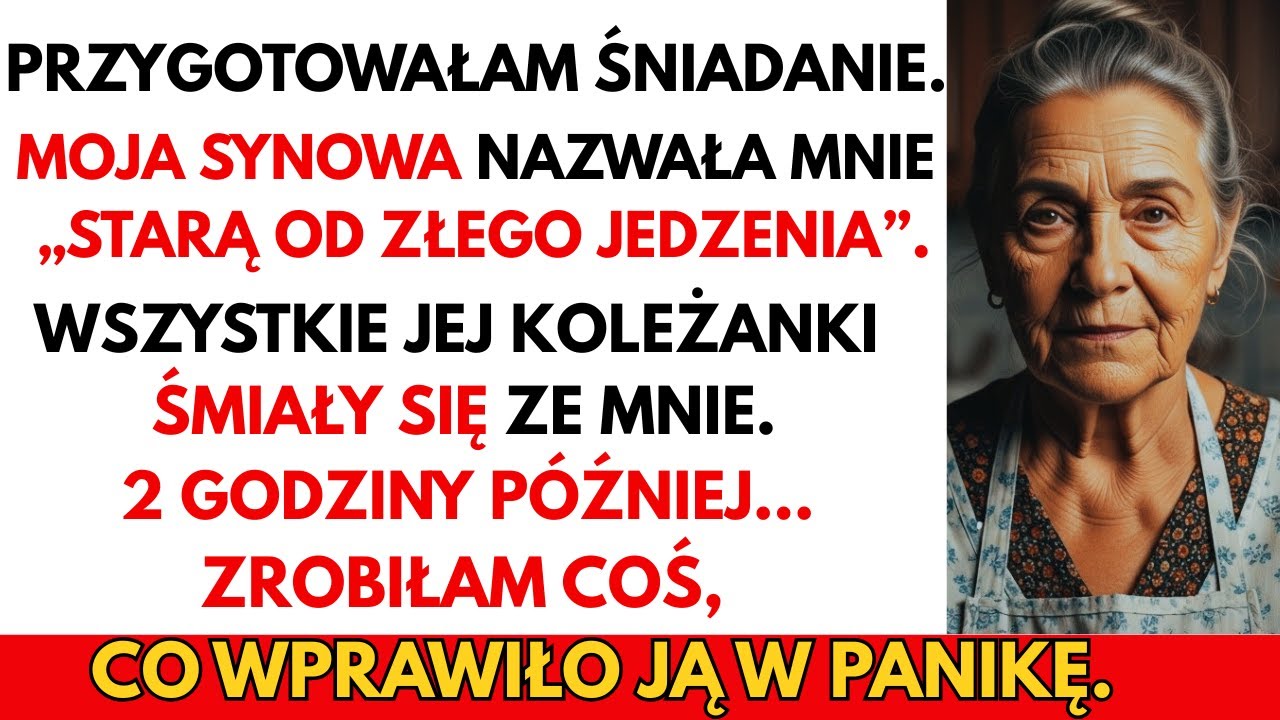 Moja Synowa Nazwała Mnie „Starą od Złego Jedzenia” Przy Swoich Koleżankach – Ale 2 Godziny Później…
