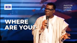 Where Are You? || Pastor Mensa Otabil